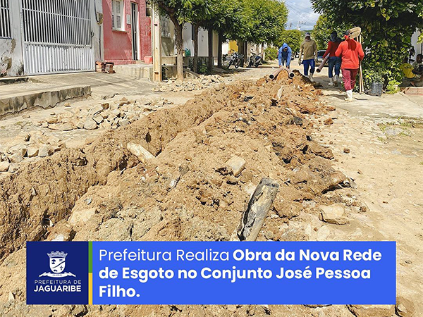 Prefeitura Realiza Obra da Nova Rede de Esgoto no Conjunto José Pessoa Filho