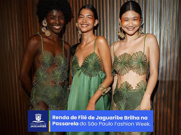 Renda de Filé de Jaguaribe Brilha na Passarela do São Paulo Fashion Week