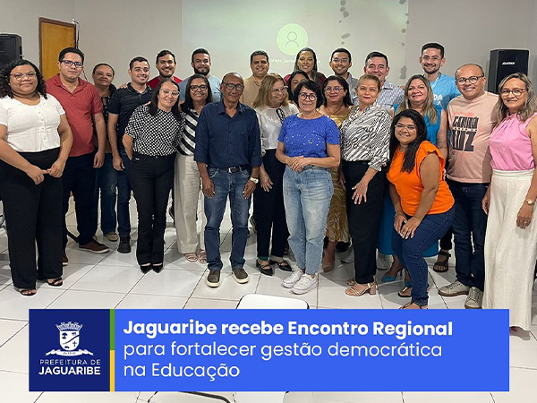 Jaguaribe recebe Encontro Regional para fortalecer gestão democrática na Educação